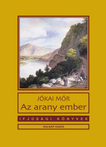 Az arany ember - Ifjúsági könyvek - Diákoknak ajánlott, klasszikusok  témájú könyvek és olvasmányok