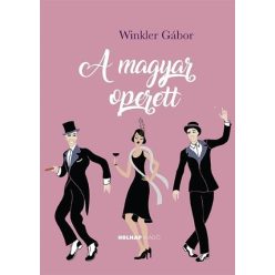 A magyar operett - A magyar művészet- és művelődéstörténet fejezetei - Zene  témájú könyvek és olvasmányok