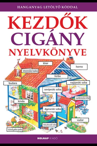 Kezdők cigány nyelvkönyve - Kezdők nyelvkönyve - További nyelvek  témájú könyvek és olvasmányok