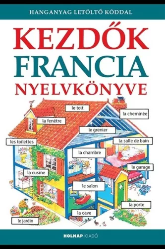 Kezdők francia nyelvkönyve - Letöltőkóddal - Francia  témájú könyvek és olvasmányok