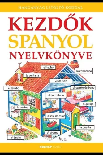Kezdők spanyol nyelvkönyve - Letöltőkóddal - Spanyol  témájú könyvek és olvasmányok
