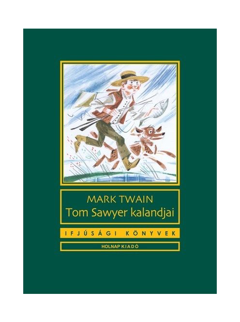 Tom Sawyer kalandjai - Ifjúsági könyvek (11. kiadás)