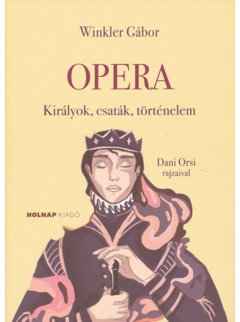 Opera - Királyok, csaták, történelem