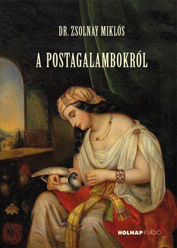 A postagalambokról - Biológia, élővilág természetgyógyászati és alternatív szemléletű könyvek