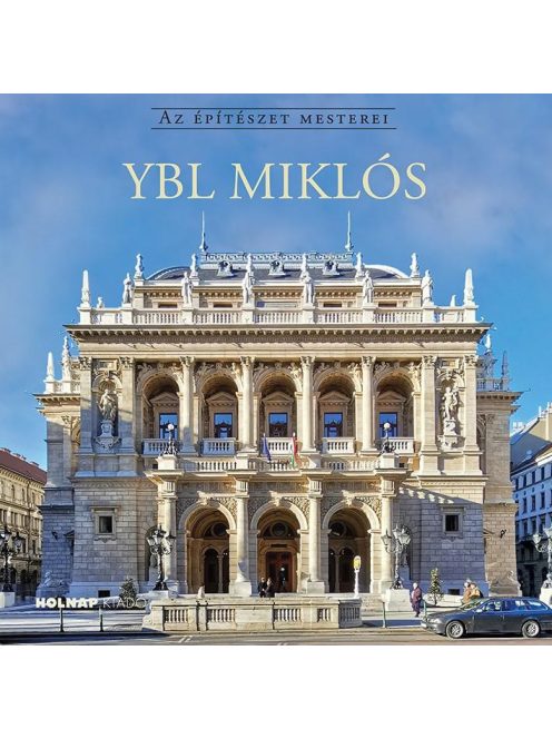 Ybl Miklós - Az építészet mesterei