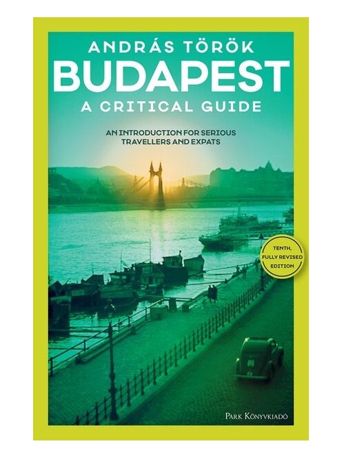 Budapest - A Critical Guide - An introduction for serious travellers and expats