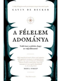   A félelem adománya - Vedd észre a jeleket, hogy ne válj áldozattá!