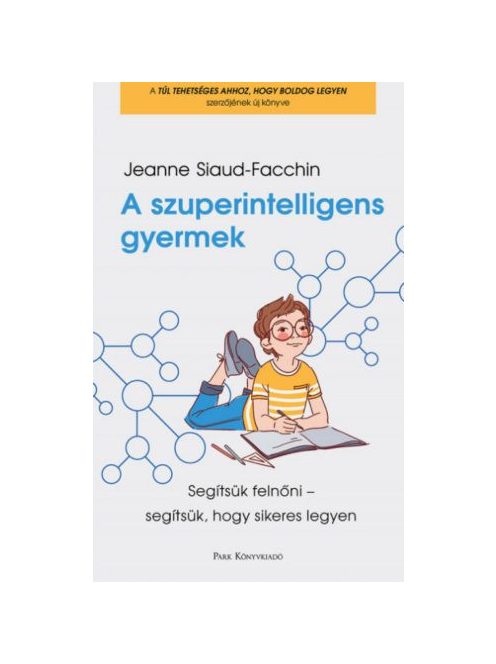 A szuperintelligens gyermek - Segítsük felnőni - segítsük, hogy sikeres legyen