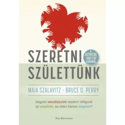 Szeretni születtünk - Hogyan veszélyezteti modern világunk az empátiát, és miért fontos megóvni? - Pszichológia  témájú könyvek és olvasmányok