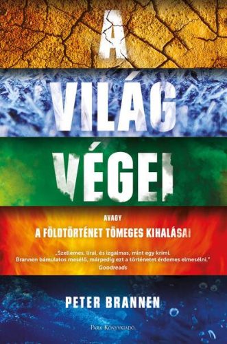 A világ végei - A földtörténet tömeges kihalásai - Biológia, élővilág természetgyógyászati és alternatív szemléletű könyvek
