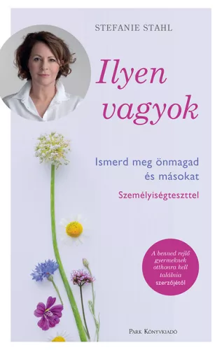 Ilyen vagyok! - Ismerd meg önmagad és másokat személyiségteszttel - Pszichológia  témájú könyvek és olvasmányok