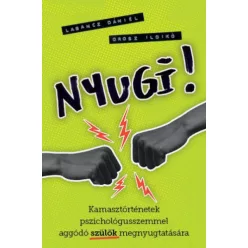 Nyugi! - Kamasztörténetek pszichológusszemmel aggódó szülők megnyugtatására - Pszichológia  témájú könyvek és olvasmányok