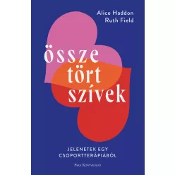 Összetört szívek - Jelenetek egy csoportterápiából - Pszichológia  témájú könyvek és olvasmányok