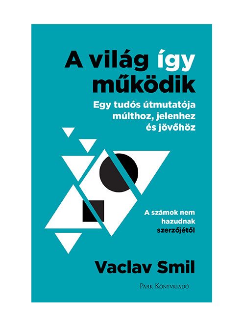 A világ így működik - Egy tudós útmutatója múlthoz, jelenhez és jövőhöz