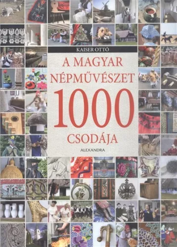 A magyar népművészet 1000 csodája - Művészet  témájú könyvek és olvasmányok