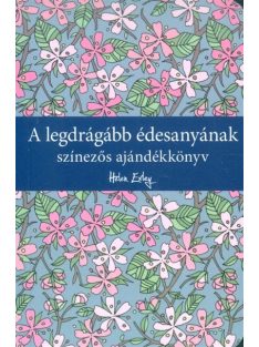 A legdrágább édesanyának /Színezős ajándékkönyv