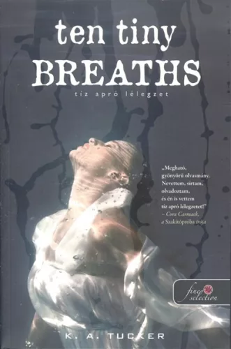 Ten Tiny Breaths - Tíz apró lélegzet /Tíz apró lélegzet 1. - Romantikus  témájú könyvek és olvasmányok