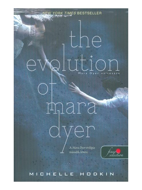 The Evolution of Mara Dyer - Mara Dyer változásása /A Mara Dyer-triológia 2.