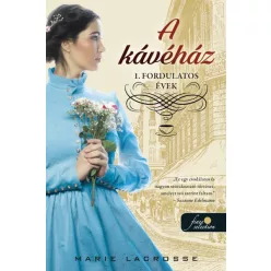 A kávéház - Fordulatos évek - A kávéház saga 1. - Romantikus  témájú könyvek és olvasmányok