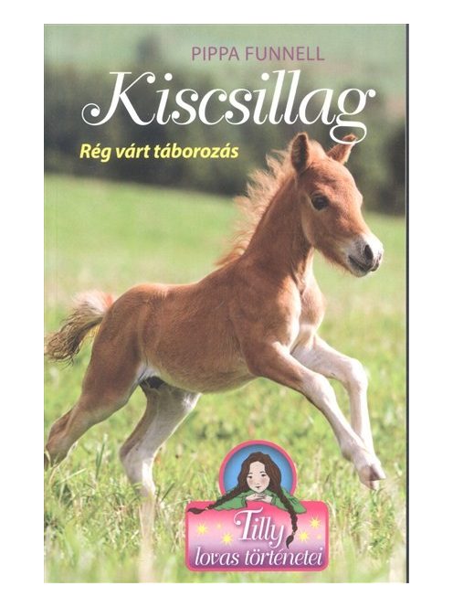 Kiscsillag - Rég várt táborozás /Tilly lovas történetei 5.