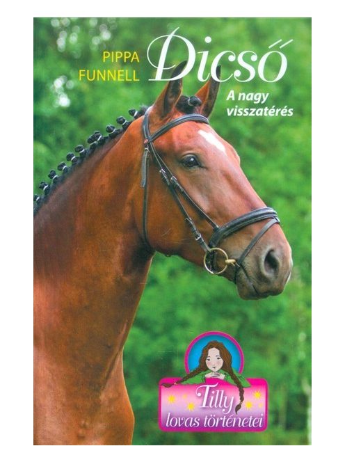 Dicső - A nagy visszatérés /Tilly lovas történetei 7.