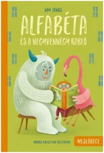 Alfabéta és a negyvennégy rabló - Mesekönyvek, mesegyűjtemények mesék és fejlesztő könyvek gyermekeknek