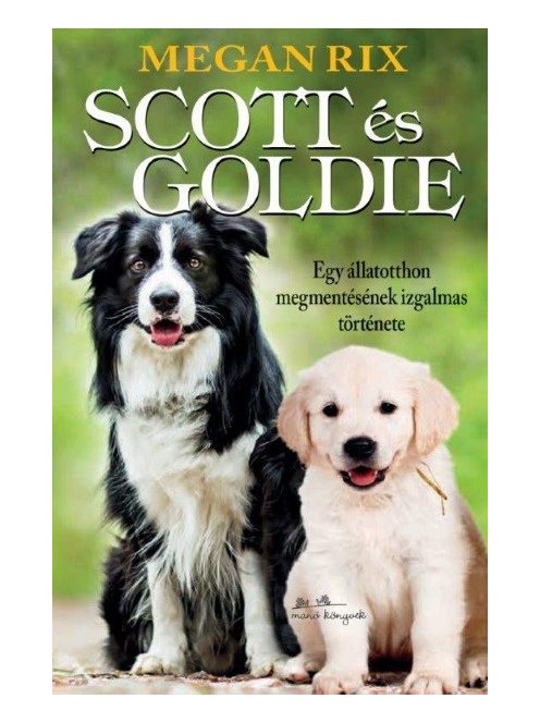 Scott és Goldie - Egy állatotthon megmentésének izgalmas története