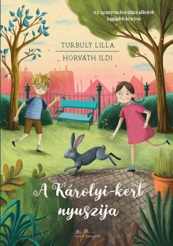 A Károlyi-kert nyuszija - Mesekönyvek, mesegyűjtemények mesék és fejlesztő könyvek gyermekeknek
