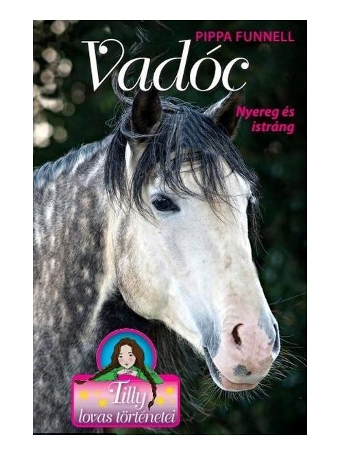 Vadóc - Nyereg és istráng /Tilly lovas történetei 14.