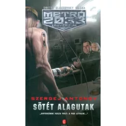 Sötét alagutak - METRÓ 2033 Univerzum - Sci-fi  témájú könyvek és olvasmányok
