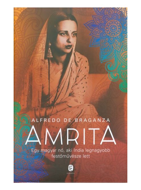 Amrita /Egy magyar nő, aki India legnagyobb festőművésze lett