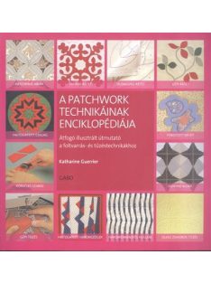   A patchwork technikáinak enciklopédiája /Átfogó illusztrált útmutató