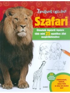   Szafari /Tanuljunk rajzolni! - útmutató lépésről lépésre több mint 25 egzotikus állat megörökítéséhe