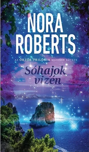 Sóhajok vizén /Az őrzők-trilógia 2. - Romantikus  témájú könyvek és olvasmányok