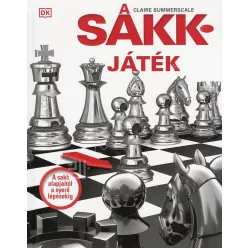 *A sakkjáték - A sakk alapjaitól a nyerő lépésekig