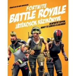   Független és nem hivatalos Fortnite Battle Royale játékosok kézikönyve