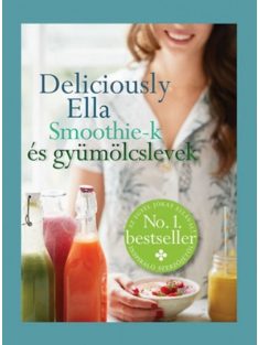 Deliciously Ella - Smoothie-k és gyümölcslevek