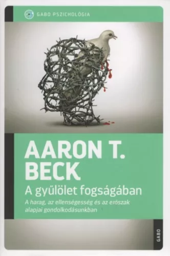 A gyűlölet fogságában - A harag, az ellenségesség és az erőszak alapjai gondolkodásunkban - Pszichológia  témájú könyvek és olvasmányok