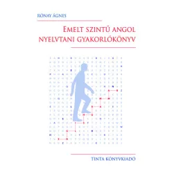 Emelt szintű angol nyelvtani gyakorlókönyv I. - Angol  témájú könyvek és olvasmányok