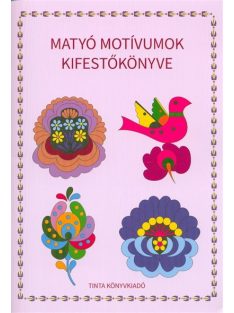 Matyó motívumok kifestőkönyve