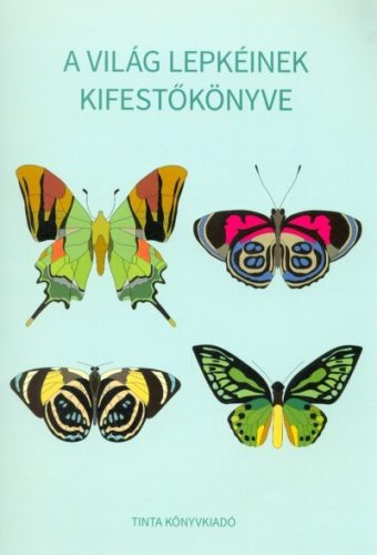 A világ lepkéinek kifestőkönyve - Kreativitás  témájú könyvek és olvasmányok
