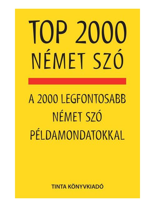 TOP 2000 német szó - A 2000 legfontosabb német szó példamondatokkal