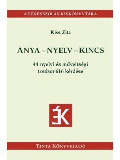   Anya-nyelv-kincs - 44 nyelvi és műveltségi totósor 616 kérdése