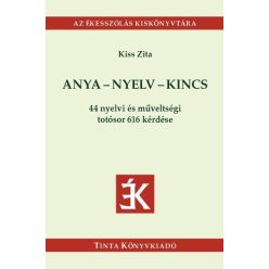 Anya-nyelv-kincs - 44 nyelvi és műveltségi totósor 616 kérdése - Ismeretterjesztő  témájú könyvek és olvasmányok