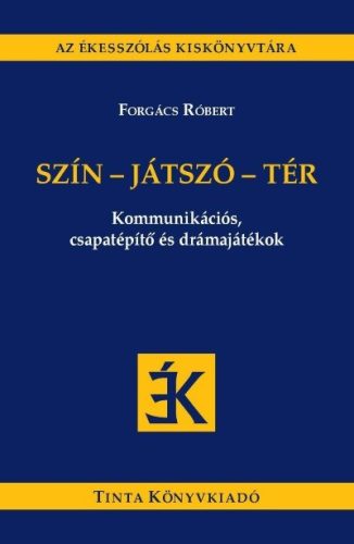 Szín-játszó-tér - Kommunikációs, csapatépítő és drámajátékok - Rejtvény, játék  témájú könyvek és olvasmányok