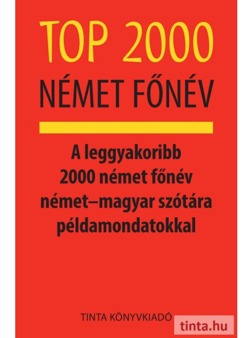 Top 2000 német főnév - A leggyakoribb 2000 német főnév német–magyar szótára példamondatokkal