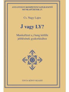   J vagy Ly? - Munkafüzet a j hang kétféle jelölésének gyakorlásához