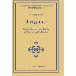 J vagy Ly? - Munkafüzet a j hang kétféle jelölésének gyakorlásához - Segítség szülőknek, pedagógusoknak  témájú könyvek és olvasmányok