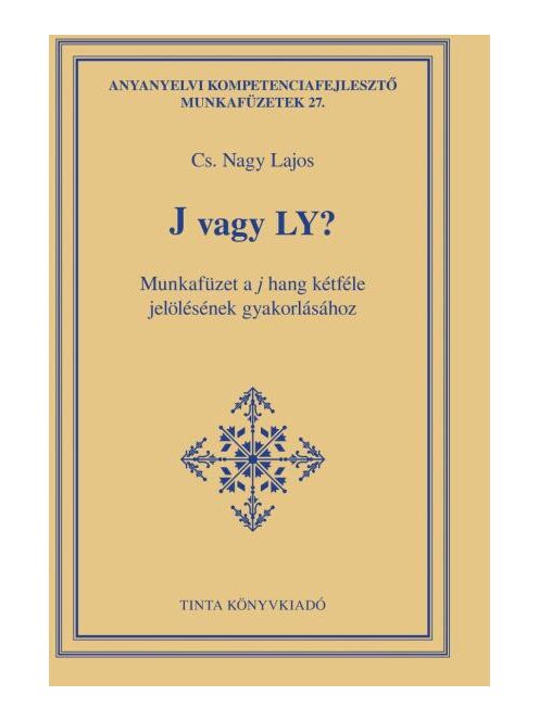 J vagy Ly? - Munkafüzet a j hang kétféle jelölésének gyakorlásához