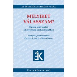 Melyiket válasszam? - Háromszáz tanács a helyénvaló szóhasználathoz - Az Ékesszólás Kiskönyvtára - Magyar  témájú könyvek és olvasmányok